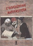 L'Invenzione Antifascista — Libro