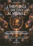 L'Invisibile Dietro al Visibile — Libro