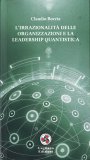 L'Irrazionalità delle Organizzazioni e la Leadership Quantistica — Libro