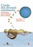 L'Isola che Diventò Continente Ventotene Dove l'Unione Fece la Forza — Libro