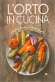 L'Orto in Cucina - 430 Piatti della Tradizione — Libro