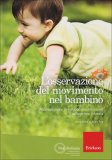 L'Osservazione del Movimento nel Bambino  — Libro