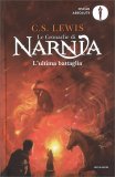 L'Ultima Battaglia - Le Cronache di Narnia Vol. 7 — Libro