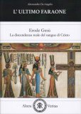 L'Ultimo Faraone - Erode Gesù - La Discendenza Reale del Sangue di Cristo — Libro