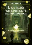 L' Ultimo Guardiano Della Terra Di Cristallo Un'avventura Ispirata Al Mondo Di Minecraft