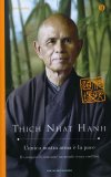 L'UNICA NOSTRA ARMA è LA PACE
Il coraggio di costruire un mondo senza conflitti
di Thich Nhat Hanh

