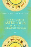 L'unico Libro di Astrologia di cui hai Veramente Bisogno  — Libro