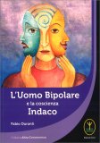 L'Uomo Bipolare e la Coscienza Indaco — Libro