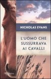 L'UOMO CHE SUSSURRAVA AI CAVALLI
di Nicholas Evans

