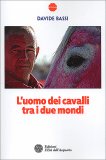 L’Uomo dei Cavalli tra i due Mondi — Libro