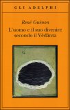 L'uomo e il suo Divenire Secondo il Vedanta — Libro