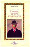 L'Uomo, questo sconosciuto — Libro