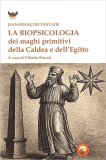 La Biopsicologia dei Maghi Primitivi della Caldea — Libro