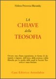 LA CHIAVE DELLA TEOSOFIA
di Helena Petrovna Blavatsky

