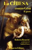 La Chiesa contro Gesù - Parte II  — Libro