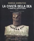 La Civiltà della Dea - Vol. 1: Il Mondo dell'Antica Europa. — Libro