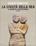 La Civiltà della Dea - Vol. 2: Il Mondo dell'Antica Europa. — Libro