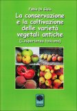 LA CONSERVAZIONE E LA COLTIVAZIONE DELLE VARIETà VEGETALI ANTICHE

di Fabio Di Gioia


