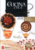 La Cucina Etica Dolce   — Libro