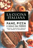La Cucina Italiana - Pane, Pizza e Dolci da Forno — Libro