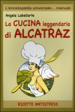 La Cucina Leggendaria di Alcatraz — Libro