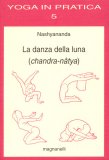 La Danza della Luna - Chandra-natya — Libro