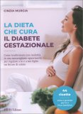 La Dieta che Cura il Diabete Gestazionale — Libro