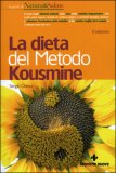 LA DIETA DEL METODO KOUSMINE
Il ruolo degli alimenti naturali nella cura delle malattie degenerative: cibi crudi, semi oleosi, metodi di cottura leggeri e prodotti biologici aiutano a rallentare l'evoluzione della malattia, a far sentire meglio chi è malato.
di Don Sergio Chiesa

