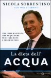 LA DIETA DELL'ACQUA
Che cosa mangiare, che acqua bere per stare bene e perdere peso
di Nicola Sorrentino

