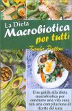 La Dieta Macrobiotica per Tutti — Libro