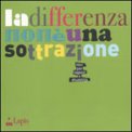 La Differenza Non è Una Sottrazione — Libro