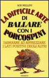 La Difficile Arte di Ballare con i Porcospini — Libro