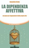 La Dipendenza Affettiva — Libro