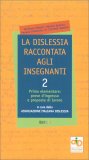 La Dislessia Raccontata agli Insegnanti- Vol 2 — Libro