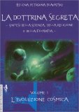 La Dottrina Segreta - Vol. 1 - L' Evoluzione Cosmica — Libro
