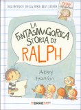 La Fantasmagorica Storia di Ralph — Libro