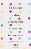 La Felicità e altre Piccole Cose di Assoluta Importanza — Libro