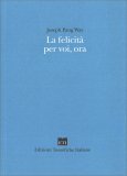 La Felicità per Voi, Ora — Libro