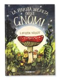 La Felicità Segreta degli Gnomi — Libro
