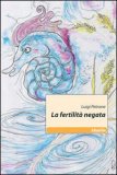La Fertilità Negata — Libro