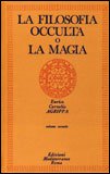 LA FILOSOFIA OCCULTA O LA MAGIA - VOL. 2
di Enrico Cornelio Agrippa

