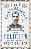La Formula Matematica della Felicità  - Fe=ds/dt — Libro
