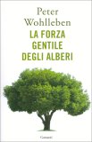 La Forza Gentile degli Alberi — Libro