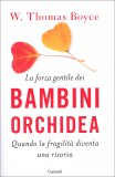 La Forza Gentile dei Bambini Orchidea — Libro