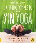 La Guida Completa allo Yin Yoga — Libro
