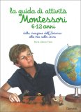 La Guida di Attività Montessori 6-12 Anni — Libro