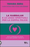 La Kabbalah e le Leggi Spirituali per la Coppia Felice — Libro