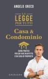 La Legge per Tutti. Casa e Condominio — Libro