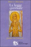 LA LEGGE SPIRITUALE
Studia con l'azione
di Marco L'Eremita

