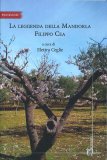 La Leggenda della Mandorla Filippo Cea — Libro